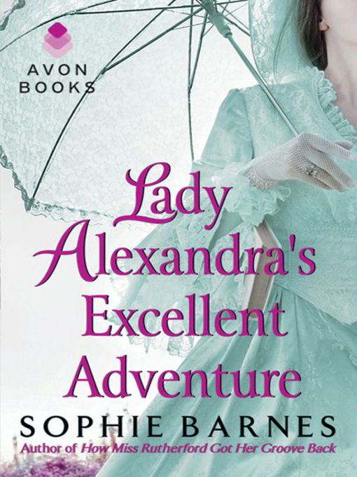 Title details for Lady Alexandra's Excellent Adventure by Sophie Barnes - Wait list